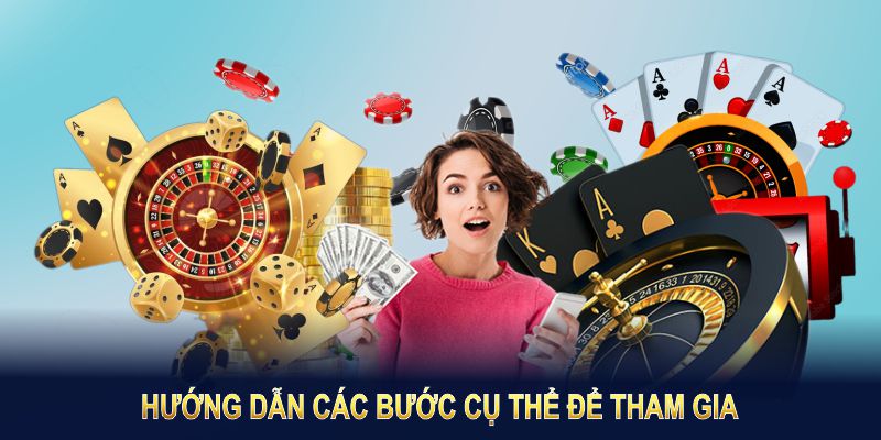 Hướng dẫn các bước cụ thể để tham gia sân chơi với tư cách hội viên chính