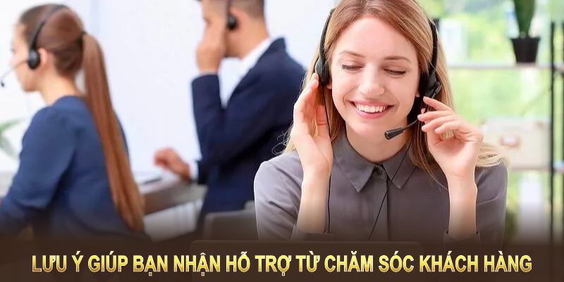 Lưu ý giúp bạn nhận hỗ trợ từ chăm sóc khách hàng 23WIN hiệu quả nhất