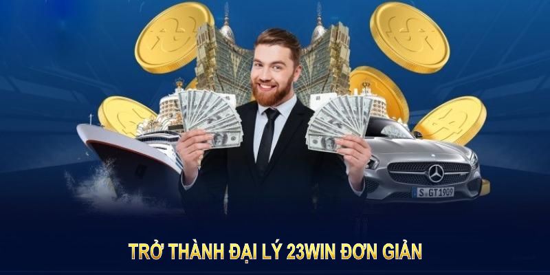 Trở thành đại lý 23WIN chưa bao giờ đơn giản hơn thế.