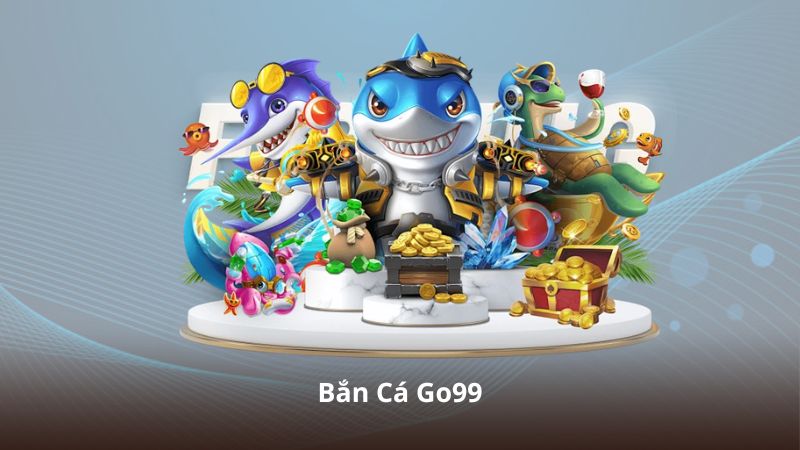 Bắn Cá Go99 – Bí Kíp Săn Cá Lớn, Tối Ưu Điểm Thưởng